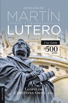 bokomslag Antología de Martín Lutero: Legado Y Transcendencia. Una Vision Antológica.