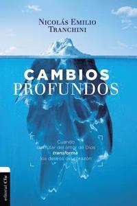 bokomslag Cambios Profundos: Cuando El Evangelio Transforma Los Deseos del Corazón