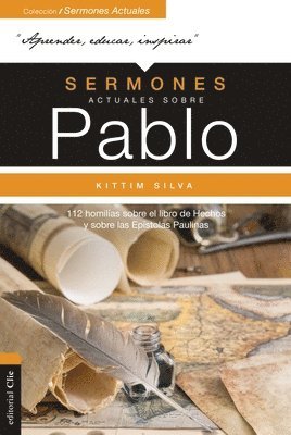 Kittim Silva-Bermúdez - Sermones Actuales Sobre Pablo: 112 Homilías Sobre El Libro de Los Hechos Y Sobre Las Epístolas Paulinas, Häftad
