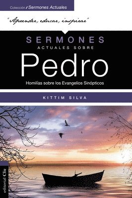 Kittim Silva-Bermúdez - Sermones Actuales Sobre Pedro (Modern Sermons about Peter Spanish Edition), Häftad