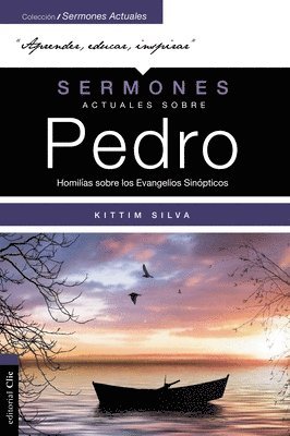 Sermones Actuales Sobre Pedro (Modern Sermons about Peter Spanish Edition) 1