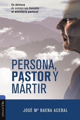 bokomslag Persona, Pastor Y Mártir: En Defensa de Quienes Son Llamados Al Ministerio Pastoral