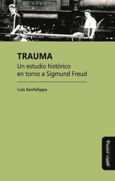 bokomslag Trauma: Un estudio histórico en torno a Sigmund Freud
