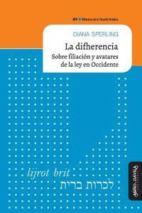 bokomslag La difherencia: Sobre filiación y avatares de la ley en Occidente