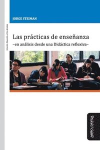 bokomslag Las prácticas de enseñanza -en análisis desde una Didáctica reflexiva-