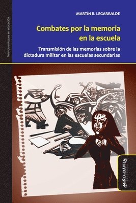 Martín Legarralde - Combates por la memoria en la escuela: Transmisión de las memorias sobre la última dictadura en las escuelas, Häftad