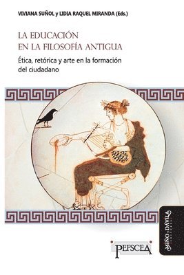 La educación en la filosofía antigua: Ética, retórica y arte en la formación del ciudadano 1