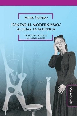 Danzar el modernismo / Actuar la política, Häftad