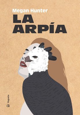 Megan Hunter - La Arpía, Inbunden