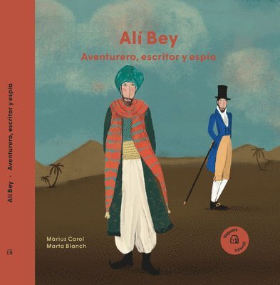 Alí Bey: Aventurero, Escritor Y Espía / Adventurer, Writer and Spy 1