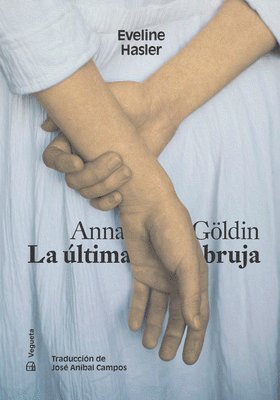 bokomslag Anna Göldin. La Última Bruja