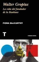 bokomslag Walter Gropius : la vida del fundador de la Bauhaus