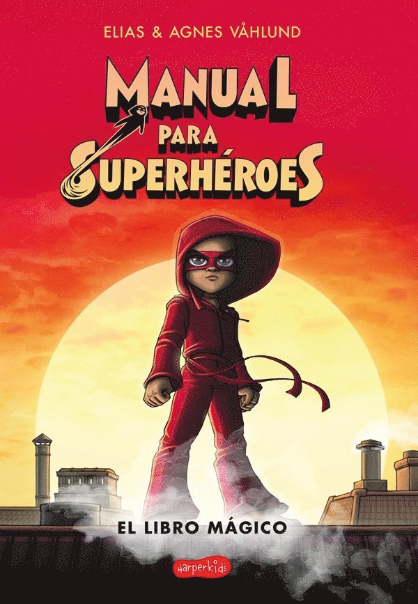 Manual Para Superhéroes. El Libro Mágico: (Superheroes Guide: The Magic Book - Spanish Edition) 1