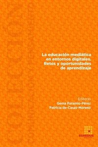 bokomslag La educacin meditica en entornos digitales. Retos y oportunidades de aprendizaje.