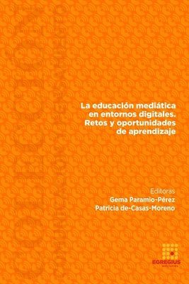 bokomslag La educacin meditica en entornos digitales. Retos y oportunidades de aprendizaje.