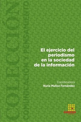 El ejercicio del periodismo en la sociedad de la informacin 1