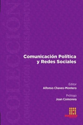 Alfonso Chaves-Montero, Walter Federico Gadea Aiello, Víctor Hernández-Santaolalla - Comunicación Política y Redes Sociales, Häftad