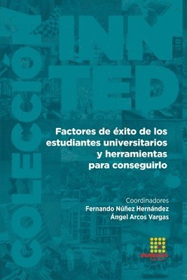 Fernando Núñez Hernández, Ángel Arcos Vargas, Ana Marcela Monjardín Gopar - Factores de éxito de los estudiantes universitarios y herramientas para conseguirlo, Häftad