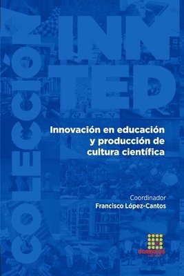 Francisco López-Cantos, Carmen Gómez Ejerique, José Manuel Aguilar García - Innovación en educación y producción de cultura científica, Häftad. Tillgänglighet: Lägg i varukorg