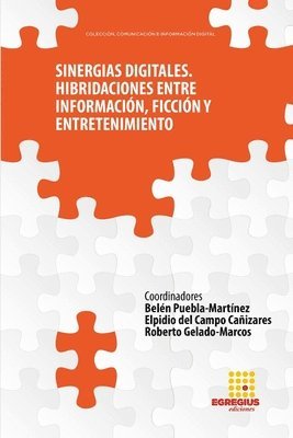 Sinergias Digitales. Hibridaciones entre informacin, ficcin y entretenimiento 1