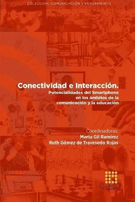 bokomslag Conectividad e interaccin. Potencialidades del Smartphone en los mbitos de la comunicacin y la educacin