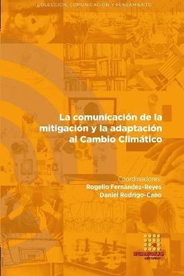 bokomslag La comunicacin de la mitigacin y la adaptacin al Cambio Climtico