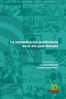 Joan Francesc Fondevila Gascón, Carolina Serra Folch, Nereida Cea Esteruelas - comunicación publicitaria en la era post-Google, Häftad