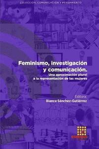 bokomslag Feminismo, investigacin y comunicacin. Una aproximacin plural a la representacin de las mujeres