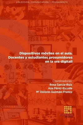 bokomslag Dispositivos mviles en el aula. Docentes y estudiantes prosumidores en la era digital