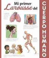Saúl M. Irigaray, Larousse Editorial - Mi primer Larousse del cuerpo humano, Häftad