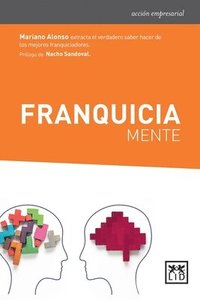 bokomslag Franquiciamente: Extracta el verdadero saber hacer de los mejores franquiciadores.