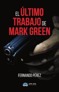 bokomslag El último trabajo de Mark Green