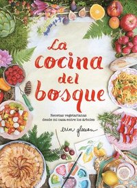 bokomslag La Cocina del Bosque / The Forest Feast: Simple Vegetarian Recipes from My Cabin in the Woods