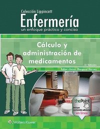 bokomslag Coleccin Lippincott Enfermera. Un enfoque prctico y conciso: Clculo y administracin de medicamentos