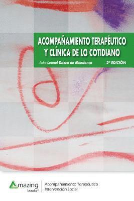 Leonel Dozza de Mendoça - ACOMPAÑAMIENTO TERAPÉUTICO Y CLÍNICA DE LO COTIDIANO 2a edición, Häftad