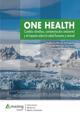Federico Mayor Zaragoza, Fernando Fariñas Guerrero, Santiago Vega García, Fernando Farinas Guerrero, Santiago Vega Garcia - One Health, Häftad