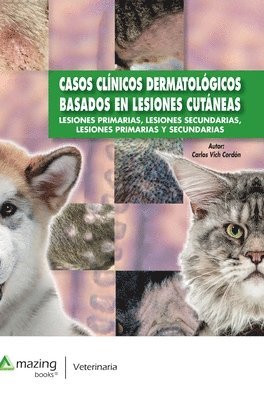 Carlos Vich Cordón - Casos Clínicos Dermatológicos Basados En Lesiones Cutáneas, Inbunden