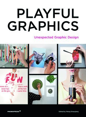 Playful Graphics: Unexpected Graphic Design 1