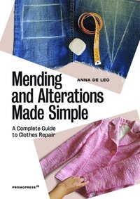 bokomslag Mending and Alterations Made Simple: A Complete Guide to Clothes Repair