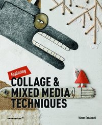 bokomslag Exploring Collage and Mixed Media Techniques