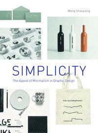 bokomslag Simplicity: The Appeal of Minimalism in Graphic Design