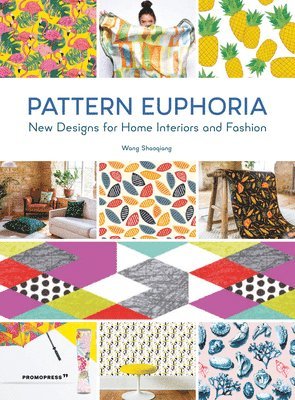 bokomslag Pattern Euphoria: New Designs for Home Interiors and Fashion
