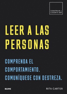 Leer a Las Personas: Comprenda El Comportamiento. Comuníquese Con Destreza.