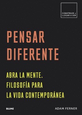 Adam M. Ferner - Pensar Diferente: Abra La Mente. Filosofía Para La Vida Contemporánea, Häftad