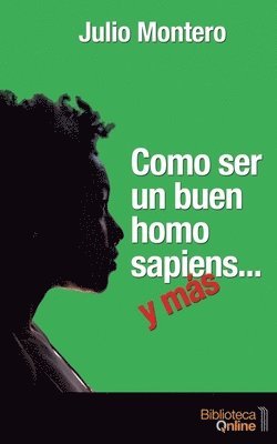 Julio Montero, Bibliotecaonline Sl - Como ser un buen homo sapiens... y más, Häftad