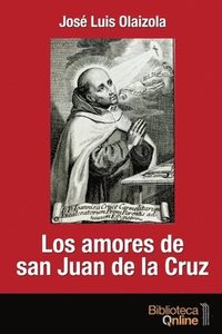 bokomslag Los amores de San Juan de la Cruz