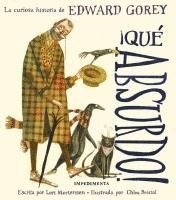 bokomslag ¡Qué absurdo! : la curiosa historia de Edward Gorey