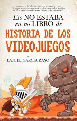 Daniel Garcia Raso - Eso No Estaba En Mi Libro de Historia de Los Videojuegos, Häftad