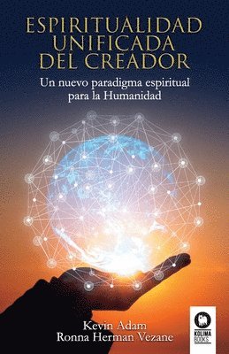 Ronna Herman Vezane, Kevin Adam - Espiritualidad unificada del Creador, Häftad