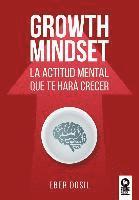 bokomslag Growth mindset : la actitud mental que te hará crecer